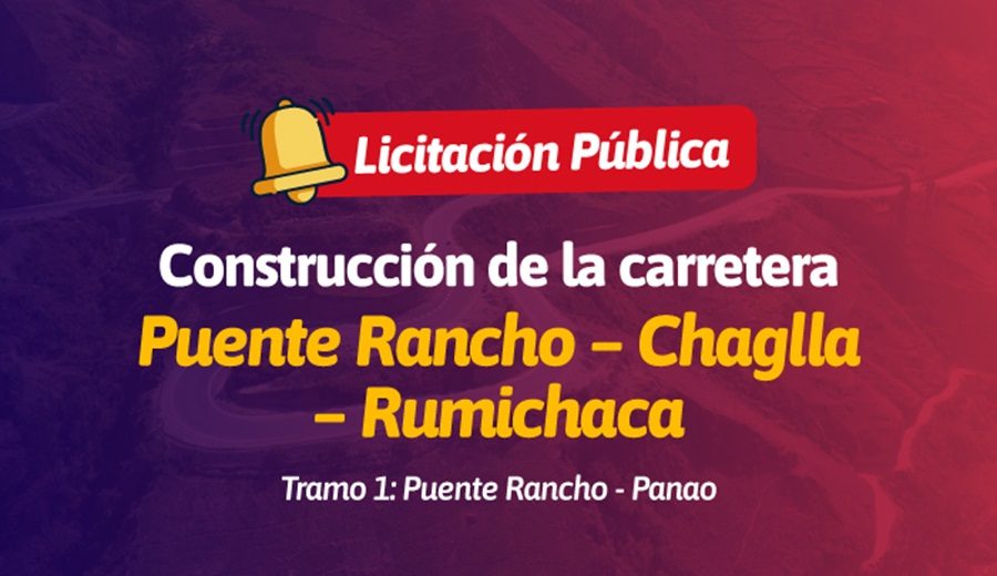 Se inició licitación para construcción de la carretera Puente Rancho Chaglla Rumichaca